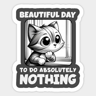 Beautiful Day to Do Absolutely Nothing - Cat at Window Sticker